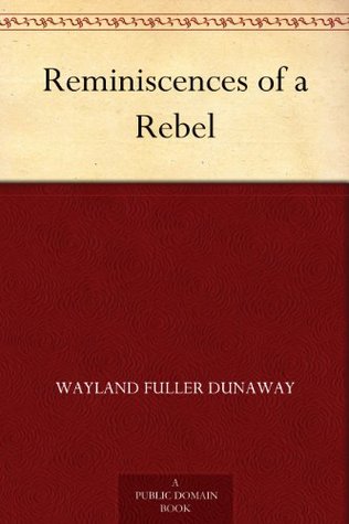 Reminiscences of a Rebel