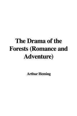 The Drama of the Forests: Romance and Adventure