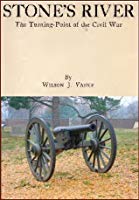 Stone's River, the Turning-Point of the Civil War