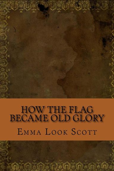 How the Flag Became Old Glory