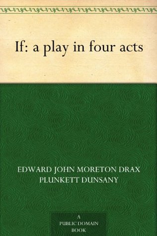 If A Play in Four Acts