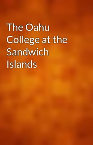 The Oahu College at the Sandwich Islands (Classic Reprint)