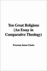Ten Great Religions: An Essay in Comparative Theology