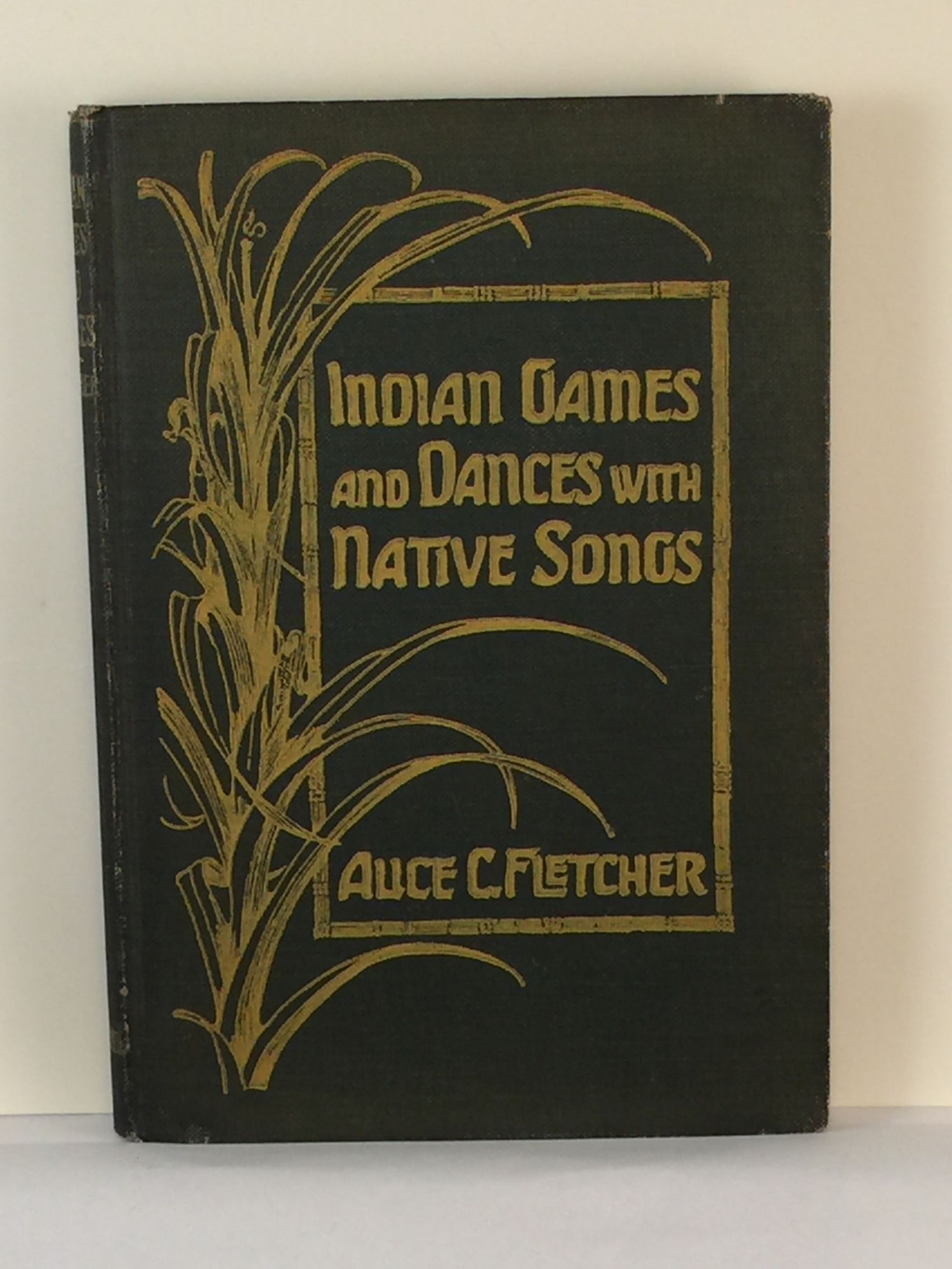 Indian Games and Dances With Native Songs: Arranged From American Indian Ceremonials and Sports