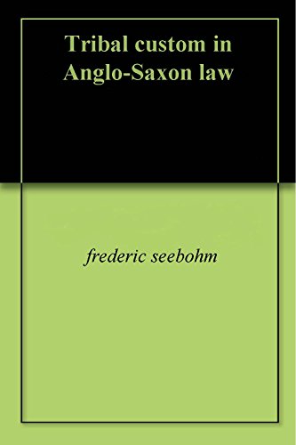 Tribal Custom In Anglo Saxon Law