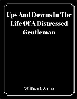 Ups and Downs in the Life of a Distressed Gentleman