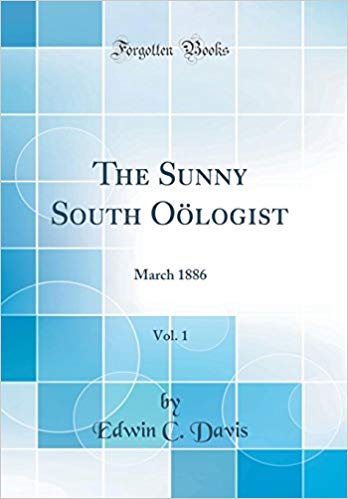The Sunny South Oölogist, Vol. 1: March 1886