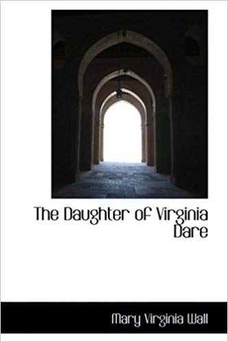 The Daughter of Virginia Dare