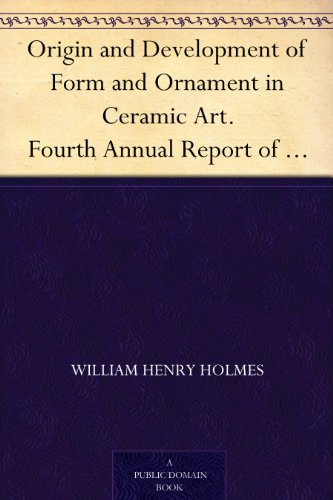 Origin and Development of Form and Ornament in Ceramic Art. Fourth Annual Report of the Bureau of Ethnology to the Secretary of the Smithsonian ... Office, Washington, 1886, Pages 437-466.