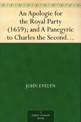 An Apologie for the royal Party(1659):and A Panegyric to  Charles The Second(1661)