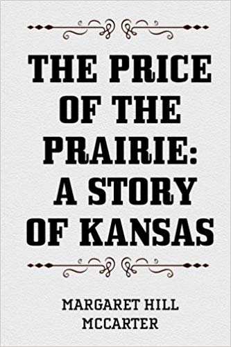 The Price of the Prairie: A Story of Kansas