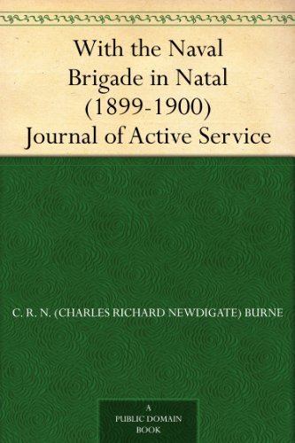With the Naval Brigade in Natal, 1899-1900: Journal of Active Service
