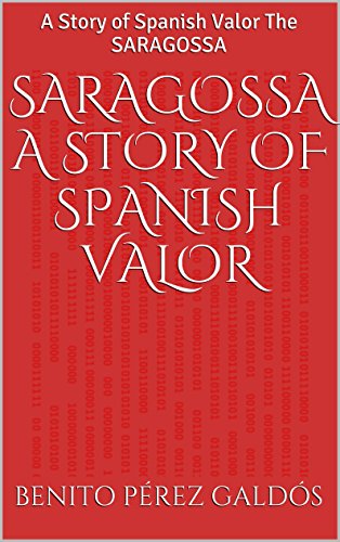 Saragossa A Story of Spanish Valor