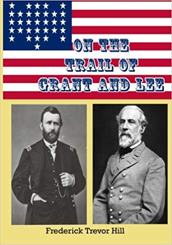 On the Trail of Grant and Lee