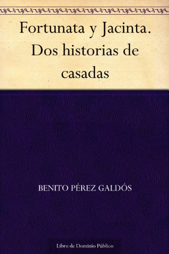 Fortunata y Jacinta dos historias de casadas