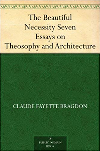 The Beautiful Necessity, Seven Essays on Theosophy and Architecture