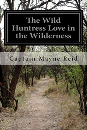 The Wild Huntress-Love in the Wilderness