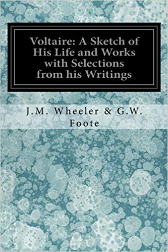 Voltaire: A Sketch of His Life and Works
