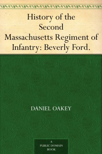 History of the Second Massachusetts Regiment of Infantry: Beverly Ford