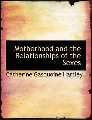 Motherhood and the Relationships of the Sexes