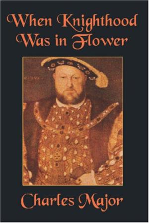 When Knighthood Was in Flower;