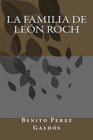 La familia de León Roch, Tomo 1