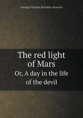 The Red Light of Mars or a Day in the Life of the Devil