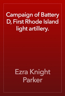 Campaign of Battery D, First Rhode Island Light Artillery