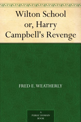 Wilton School; or, Harry Campbell's Revenge