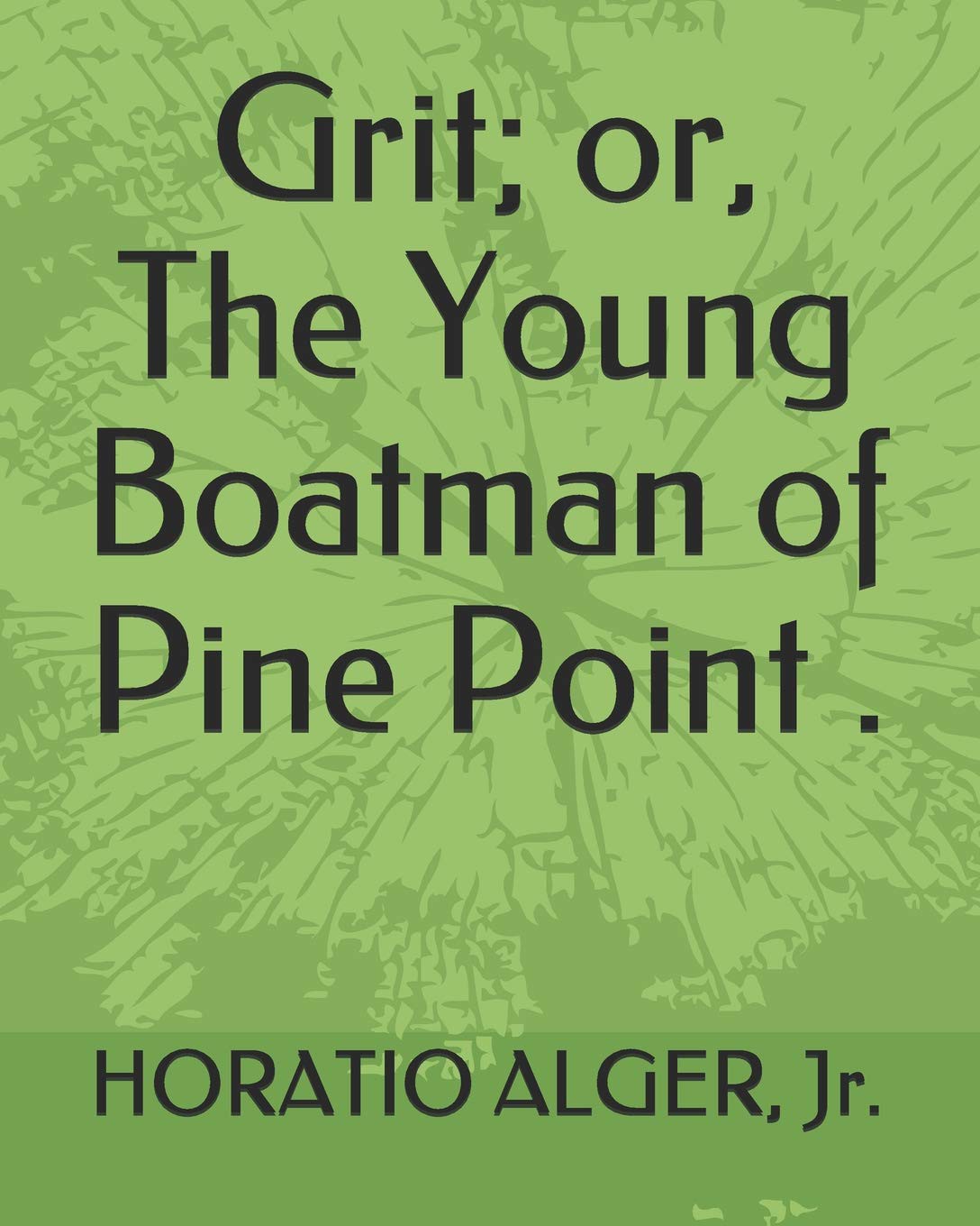 Grit; or, The Young Boatman of Pine Point