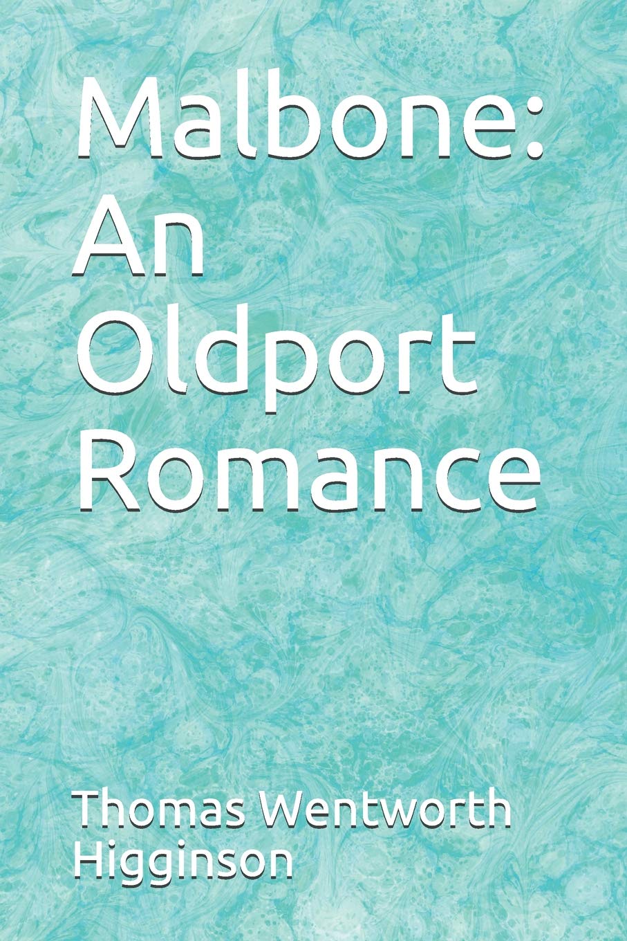 Malbone: An Oldport Romance