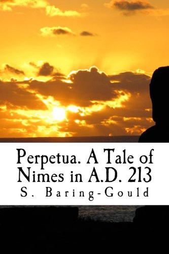 Perpetua. A Tale of Nimes in A.D. 213