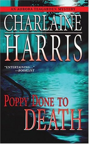 Poppy Done To Death: An Aurora Teagarden Mystery