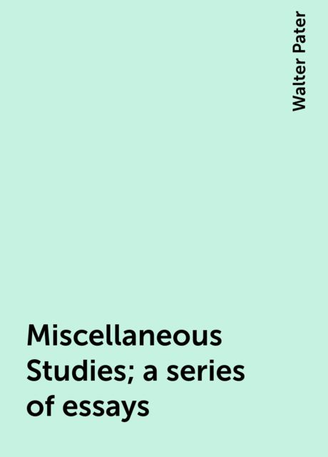Miscellaneous Studies; a series of essays