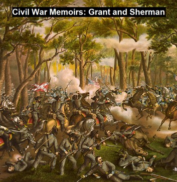 Grant and Sherman: Civil War Memoirs