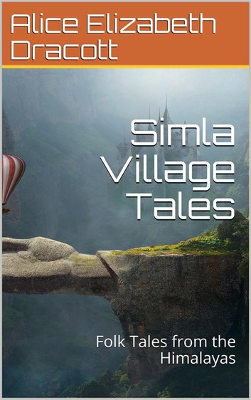 Simla Village Tales: Or, Folk Tales from the Himalayas