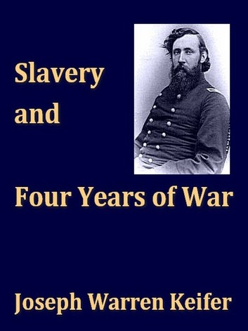 Slavery And Four Years Of War: A Political History Of Slavery In The United States (Volume 1-2)